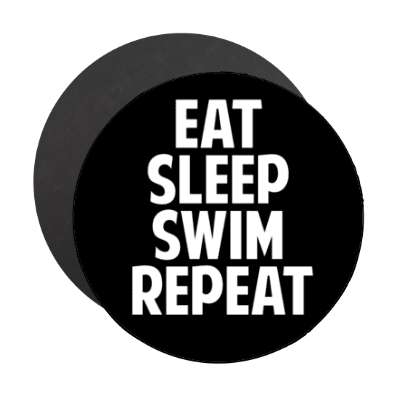 eat sleep swim repeat stickers, magnet