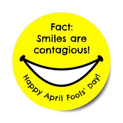 fact smiles are contagious happy april fools day big smile stickers, magnet