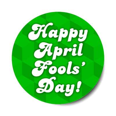 happy april fools day green cubes stickers, magnet