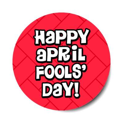 happy april fools day red brick lines stickers, magnet