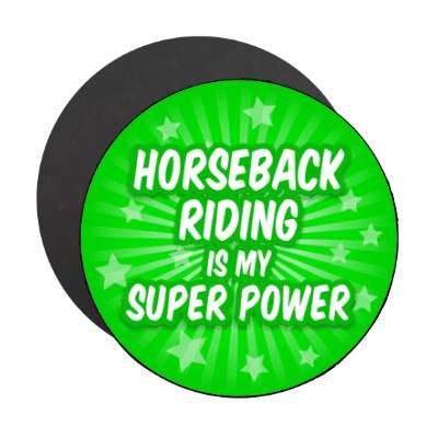 horseback riding is my super power stickers, magnet