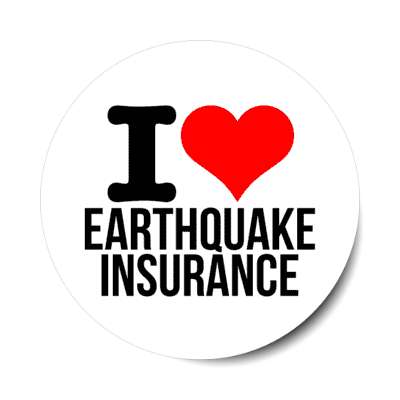 i love earthquake insurance heart stickers, magnet