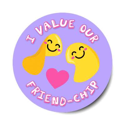 i value our friend chip potato chips stickers, magnet