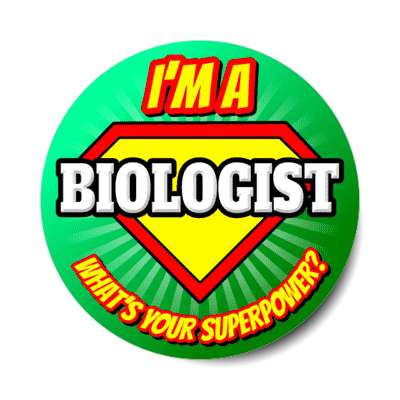 i'm a biologist what's your superpower stickers, magnet