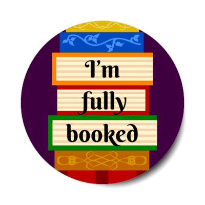 im fully booked stickers, magnet