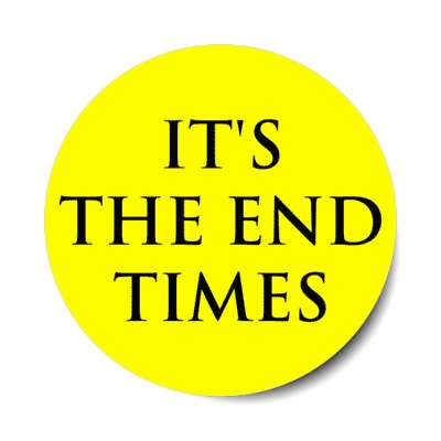 its the end times revelation bible yellow stickers, magnet
