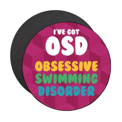 ive got osd obsessive swimming disorder stickers, magnet