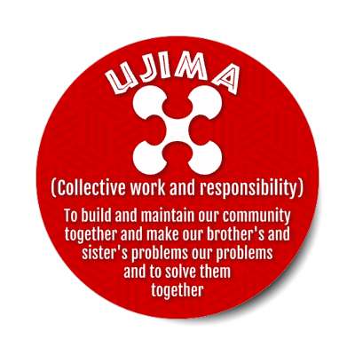 kwanzaa ujima collective work and responsibility to build and maintain our community symbol stickers, magnet
