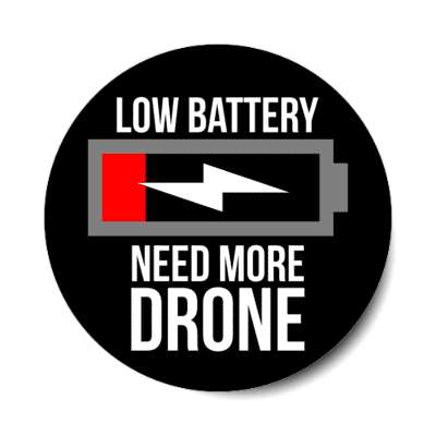 low battery need more drone stickers, magnet