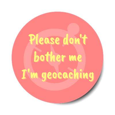please dont bother me im geocaching compass symbol stickers, magnet