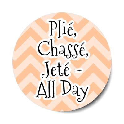 plie chasse jete all day stickers, magnet