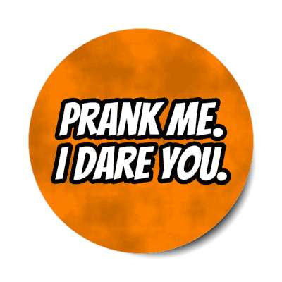 prank me i dare you april fools day stickers, magnet