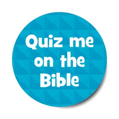 quiz me on the bible blue stickers, magnet