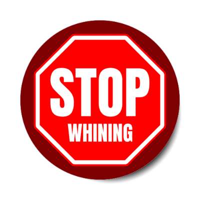stop whining stickers, magnet