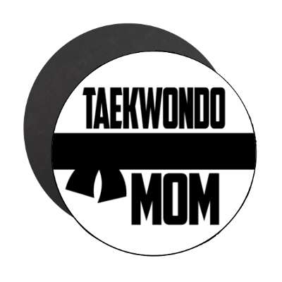 taekwondo mom martial arts stickers, magnet