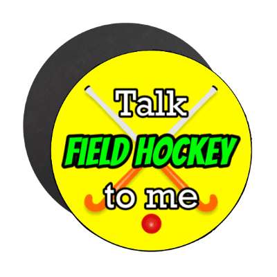 talk field hockey to me crossed sticks stickers, magnet