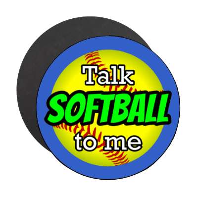 talk softball to me stickers, magnet
