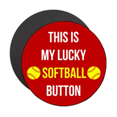 this is my lucky softball button stickers, magnet