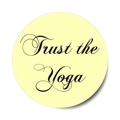 trust the yoga classical cursive stickers, magnet