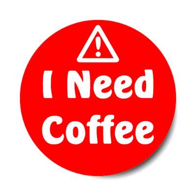 warning i need coffee stickers, magnet