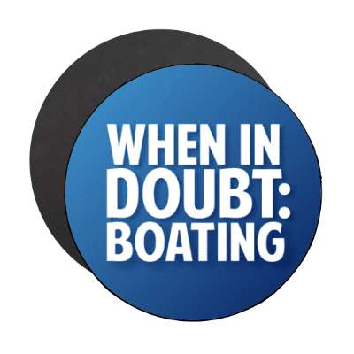 when in doubt boating stickers, magnet