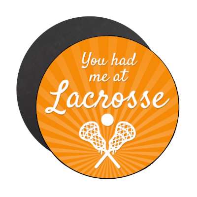 you had me at lacrosse crossed sticks ray burst stickers, magnet