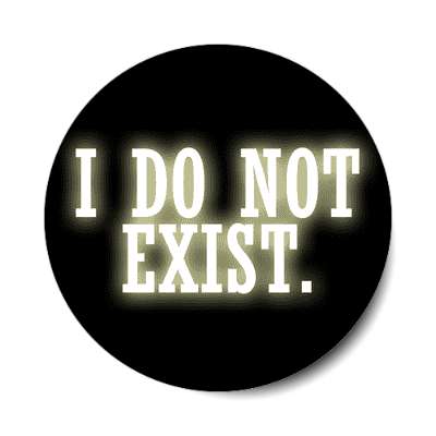 I do not exist invisible hidden sticker