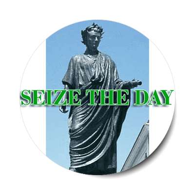 Seize the day carpe diem sticker life philosophy poetry meaning Horace