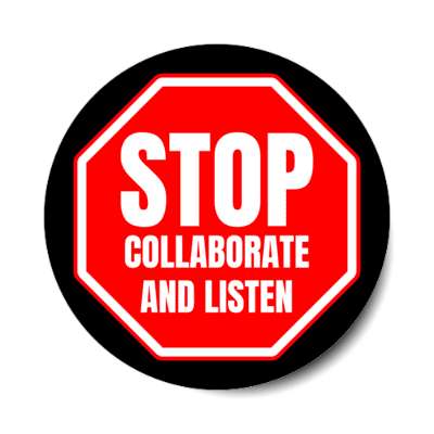 stop collaborate and listen stopsign stop funny attention novelty