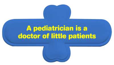 a pediatrician is a doctor of little patients pun funny stickers, magnet