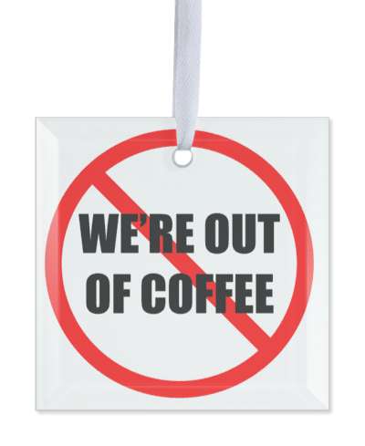 anti cross out no were out of coffee red slash stickers, magnet