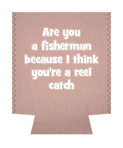 are you a fisherman because i think youre a reel catch pickup line stickers, magnet