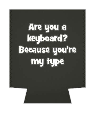 are you a keyboard because youre my type pickup line stickers, magnet