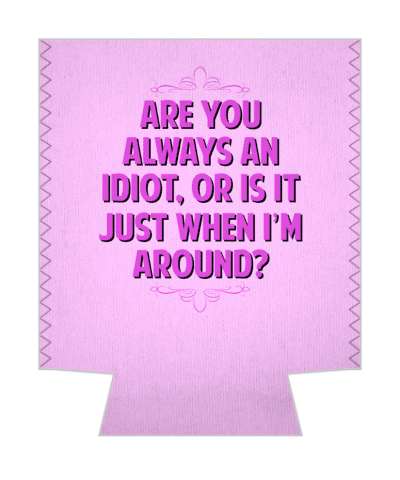 are you always an idiot or is it just when im around witty insults stickers, magnet