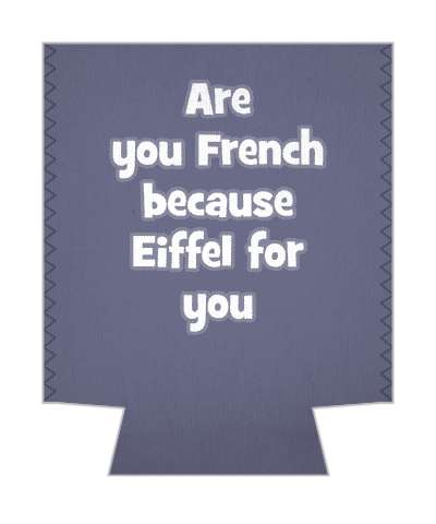 are you french because eiffel for you pickup line stickers, magnet