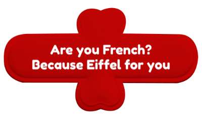 are you french because eiffel for you punny pickup stickers, magnet