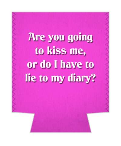 are you going to kiss me or do i have to lie to my diary pickup line stickers, magnet