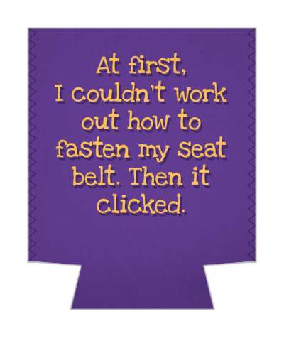 at first i couldnt work out how to fasten my seat belt then it clicked pun stickers, magnet