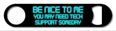 be nice to me you may need tech support someday digital aqua black stickers, magnet