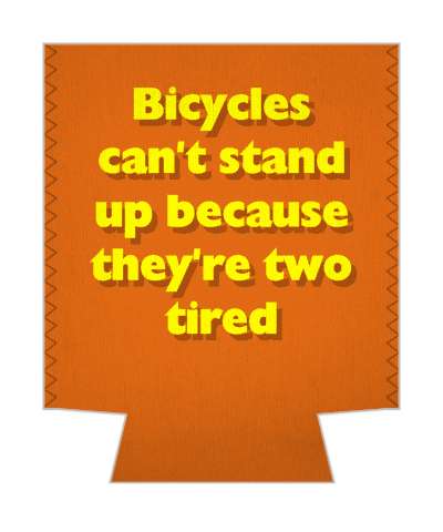 bicycles cant stand alone because theyre two tired funny pun stickers, magnet