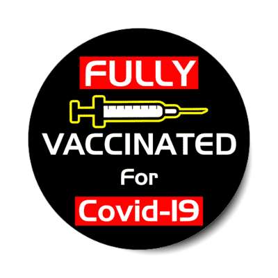 black fully vaccinated for covid 19 needle stickers, magnet