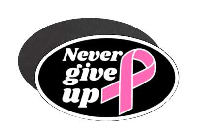 black never give up slogan pink breast cancer awareness ribbon stickers, magnet