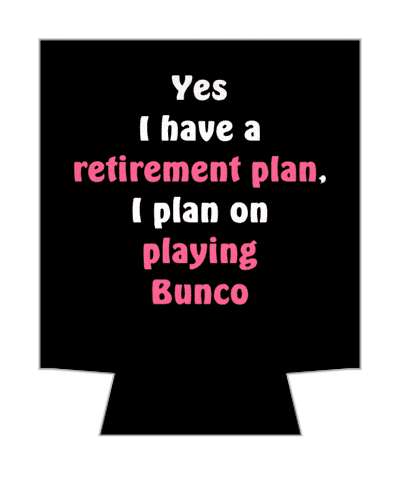 black yes i have a retirement plan i plan on playing bunco stickers, magnet