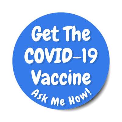 blue get the covid 19 vaccine ask me how stickers, magnet