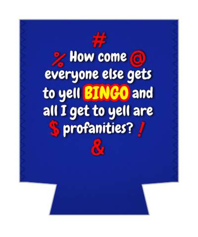 blue how come everyone else gets to yell bingo and all i get to yell are profanities joke stickers, magnet