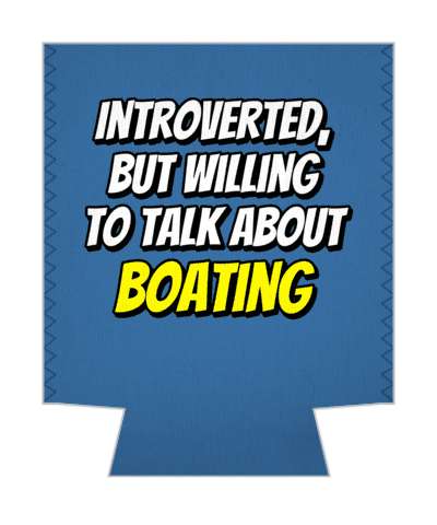 blue introverted but willing to talk about boating stickers, magnet
