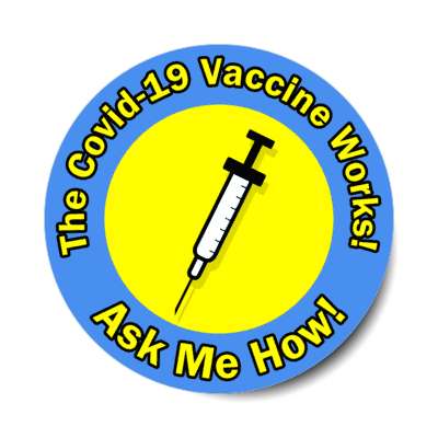 blue the covid 19 vaccine works ask me how needle stickers, magnet