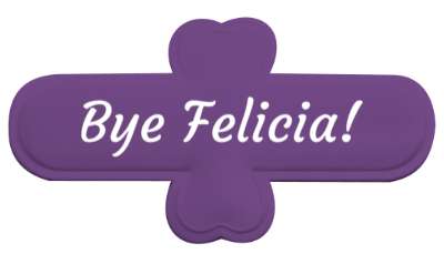 bye felicia novelty stickers, magnet