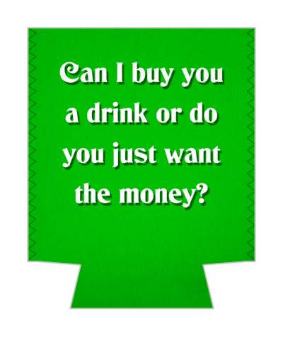 can i buy you a drink or do you just want the money pickup line stickers, magnet