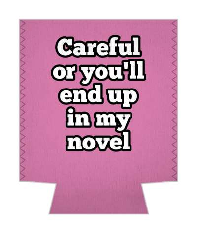 careful or youll end up in my novel funny writer stickers, magnet
